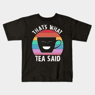 That's what Tea Said funny tea cup rainbow Kids T-Shirt